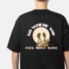 Go Where You Feel Most Alive| Unisex Oversized Tee
